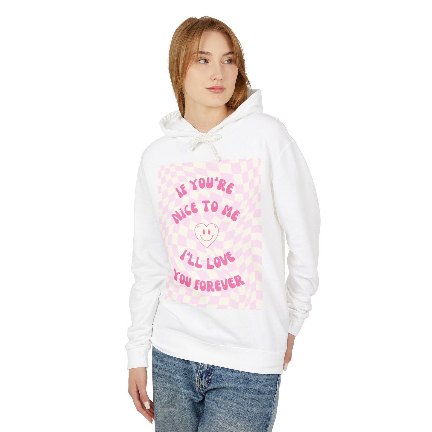 Cute 'If You're Nice to Me I'll Love You Forever' Hoodie, Comfy Unisex Sweatshirt, Perfect Gift for Friends, Casual Style, Cozy Layer