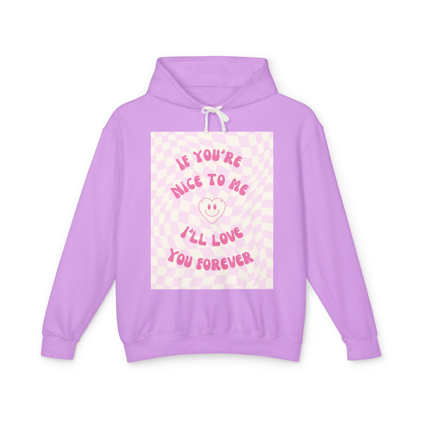 Cute 'If You're Nice to Me I'll Love You Forever' Hoodie, Comfy Unisex Sweatshirt, Perfect Gift for Friends, Casual Style, Cozy Layer